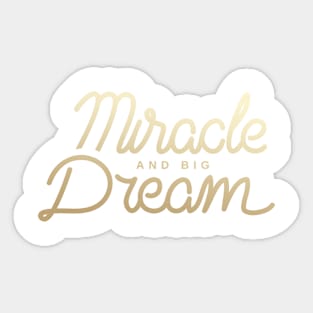 Miracle and Big Dream Sticker